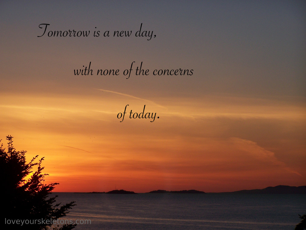 Tomorrow is a new day